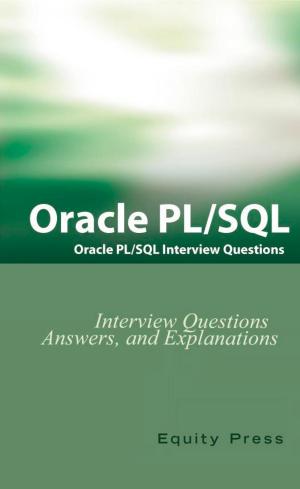 Cover of the book ORACLE PL/SQL ORACLE PL/SQL Interview Questions Interview Questions, Answers, and Explanations by Equity Press
