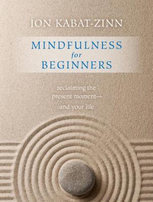 Cover of Mindfulness for Beginners: Reclaiming the Present Moment--and Your Life