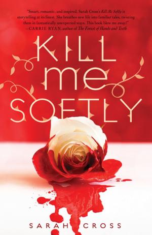 Cover of the book Kill Me Softly by Jennifer Boothroyd