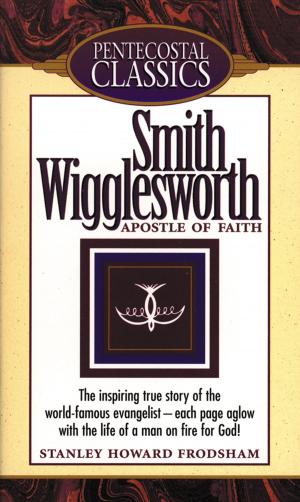 Cover of the book Smith Wigglesworth by J. Don George
