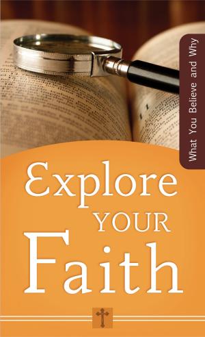 Cover of the book Explore Your Faith by Joanne Bischof, Amanda Dykes, Heather Day Gilbert, Jocelyn Green, Maureen Lang