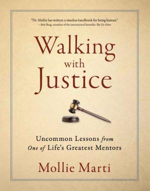 Cover of the book Walking with Justice: Uncommon Lessons from One of Life's Greatest Mentors by Doerscher, Terry