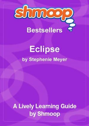 Cover of the book Shmoop Bestsellers Guide: Eclipse by Shmoop
