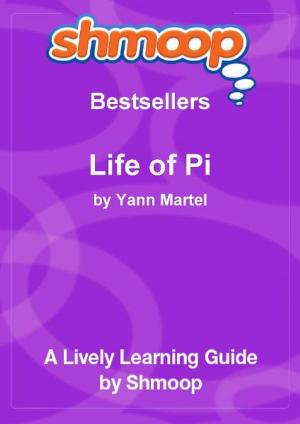 Cover of the book Shmoop Bestsellers Guide: Life of Pi by Shmoop