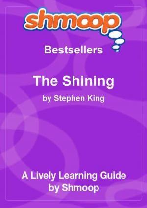 Cover of the book Shmoop Bestsellers Guide: The Shining by Shmoop