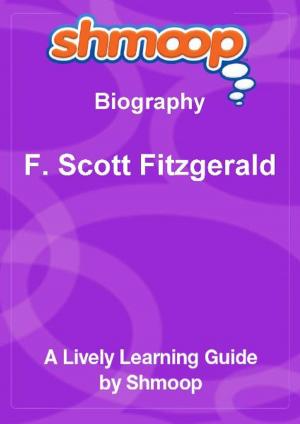 Cover of Shmoop Biography Guide: F. Scott Fitzgerald