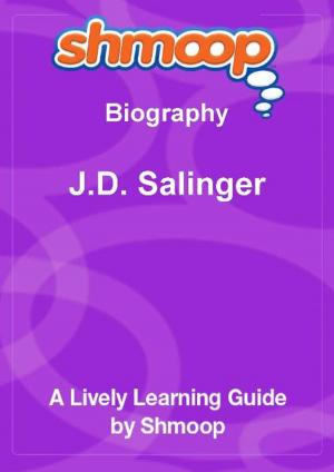 Cover of Shmoop Biography Guide: J.D. Salinger
