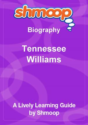 Book cover of Shmoop Biography Guide: Tennessee Williams