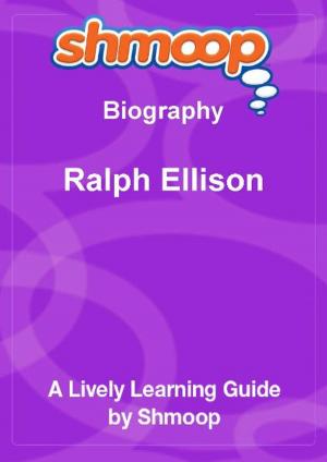 bigCover of the book Shmoop Biography Guide: Ralph Ellison by 