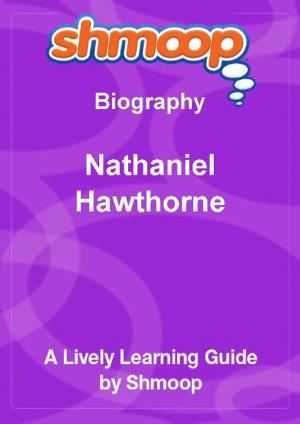 Book cover of Shmoop Biography Guide: Nathaniel Hawthorne