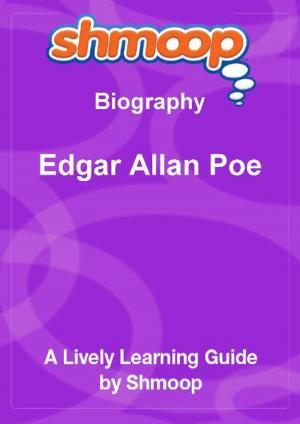 Book cover of Shmoop Biography Guide: Edgar Allan Poe