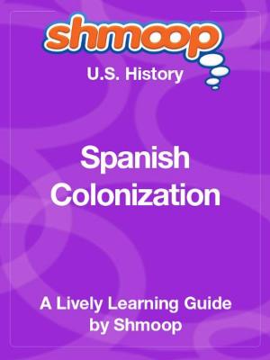 Book cover of Shmoop US History Guide: Spanish Colonization