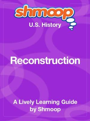 Book cover of Shmoop US History Guide: Reconstruction