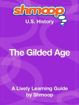 Book cover of Shmoop US History Guide: The Gilded Age