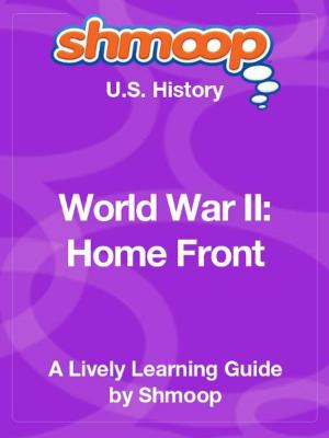 Cover of Shmoop US History Guide: World War II: Home Front