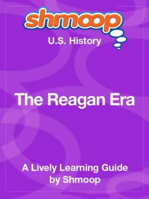 Book cover of Shmoop US History Guide: The Reagan Era