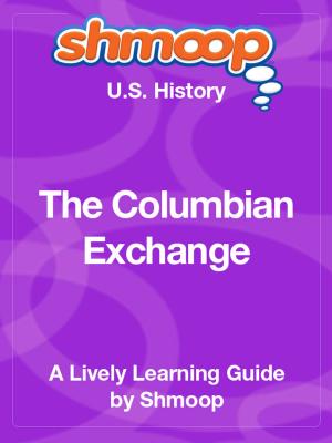 Book cover of Shmoop US History Guide: The Columbian Exchange