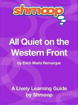 Cover of the book Shmoop Literature Guide: All Quiet on the Western Front by Shmoop
