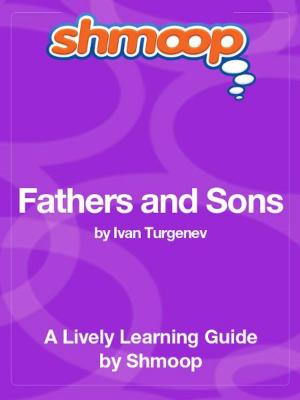 bigCover of the book Shmoop Literature Guide: Fathers and Sons by 