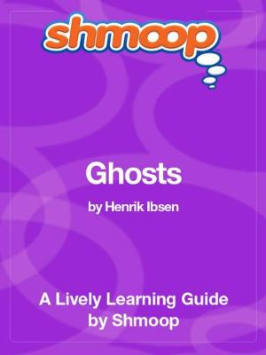 Cover of the book Shmoop Literature Guide: Ghosts by Shmoop