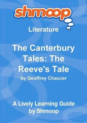 Cover of the book Shmoop Literature Guide: The Canterbury Tales: The Miller's Tale by Shmoop