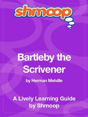 Cover of the book Shmoop Literature Guide: Bartleby the Scrivener by Shmoop