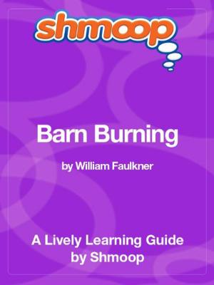 bigCover of the book Shmoop Literature Guide: Barn Burning by 