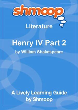 Book cover of Shmoop Literature Guide: Henry IV Part 2