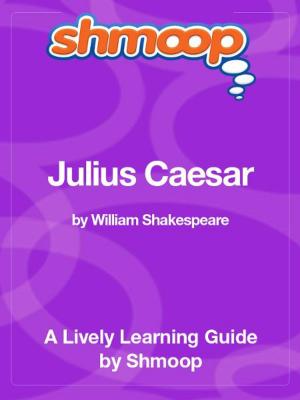 bigCover of the book Shmoop Literature Guide: Julius Caesar by 