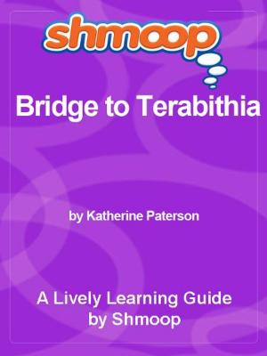 Cover of the book Shmoop Literature Guide: Bridge to Terabithia by Maureen Ker