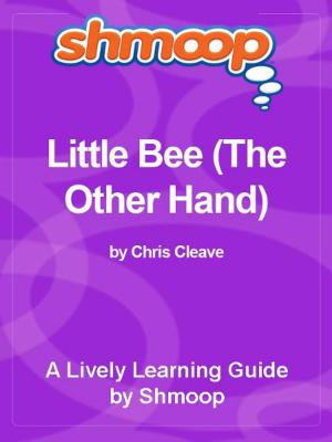 Cover of the book Shmoop Bestsellers Guide: Little Bee (The Other Hand) by Shmoop