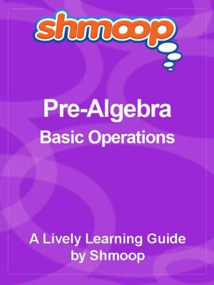 Cover of Shmoop Pre-Algebra Guide: Basic Algebra