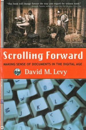 Cover of the book Scrolling Forward: Making Sense of Documents in the Digital Age by Margo Catts