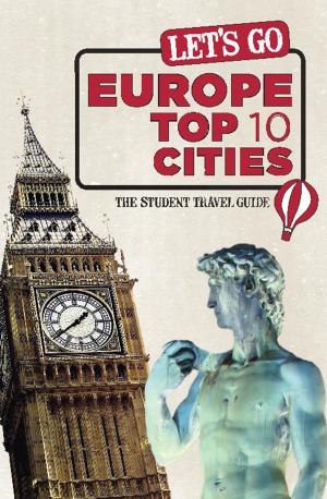 Cover of the book Let's Go Europe Top 10 Cities by Harvard Student Agencies, Inc.
