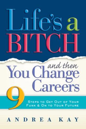 Book cover of Life's a Bitch and Then You Change Careers
