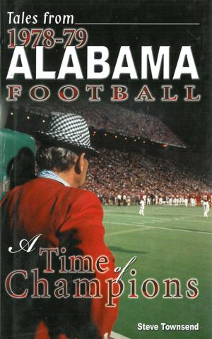 Cover of the book Tales from 1978-79 Alabama Football: A Time of Champions by David Fischer