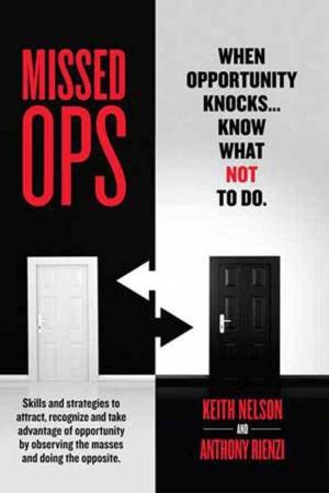 Cover of the book Missed Ops: When Opportunity Knocks... Know What NOT To Do by Bryan Tevreden