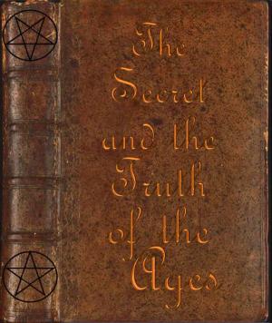 Cover of the book The Secret and the Truth of the Ages by Robert Skyler
