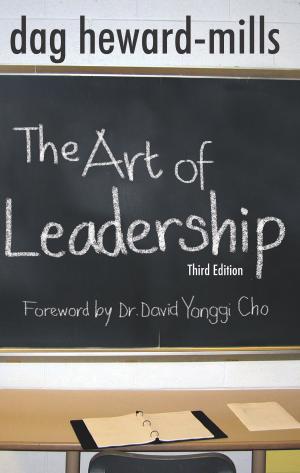 Cover of the book The Art of Leadership: 3rd Edition by Dag Heward-Mills