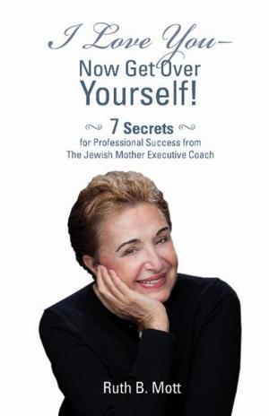 Cover of the book I Love You - Now Get Over Yourself by Glenda Paredes DVM, Garey Smith MBA