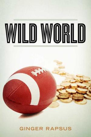 Cover of the book Wild World by Swami Chetanananda, Swami Rudrananda (Rudi)