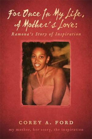 Book cover of For Once In My Life, A Mother's Love: Ramona's Story of Inspiration