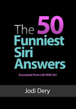 Cover of the book The 50 Funniest Siri Answers by Lauren Lynne