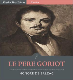 Cover of the book Le Pere Goriot (Illustrated Edition) by Elizabeth von Arnim