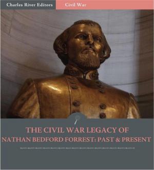 Book cover of The Civil War Legacy of Nathan Bedford Forrest: Past & Present