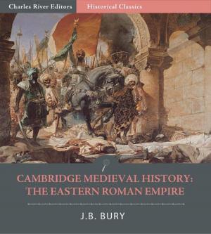 Cover of the book Cambridge Medieval History: The Eastern Roman Empire by Jean M. Thompson