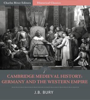 bigCover of the book Cambridge Medieval History: Germany and the Western Empire by 