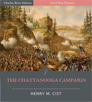 Cover of the book The Chattanooga Campaign: Account of the Battles of Chattanooga, Lookout Mountain, And Missionary Ridge from "The Cumberland Army" Illustrated Edition) by Joseph Sheridan Le Fanu