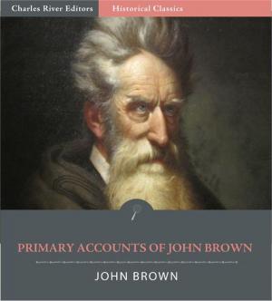 Cover of the book Primary Accounts of John Brown by J.S. Fletcher