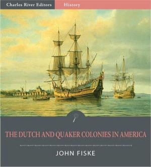 Book cover of The Dutch and Quaker Colonies in America (Illustrated Edition)
